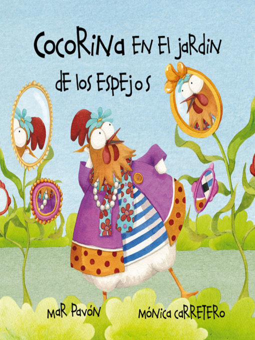 Title details for Cocorina en el jardín de Los espejos (Clucky in the Garden of Mirrors) by Mar Pavón - Wait list
